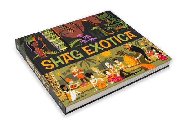 "Shag Exotica" Hardcover Book
