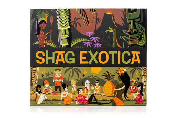 "Shag Exotica" Hardcover Book